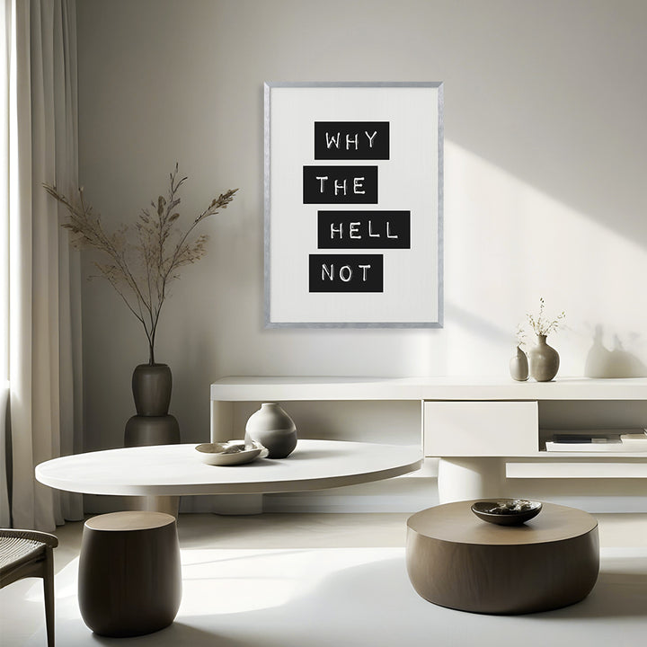 "Why the Hell Not" Framed Print Wall Art