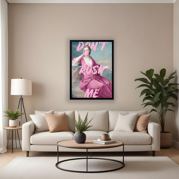 "Don’t Rush Me" Framed Print Wall Art