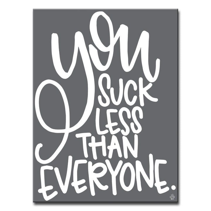'You Suck Less' Wrapped Canvas Wall Art