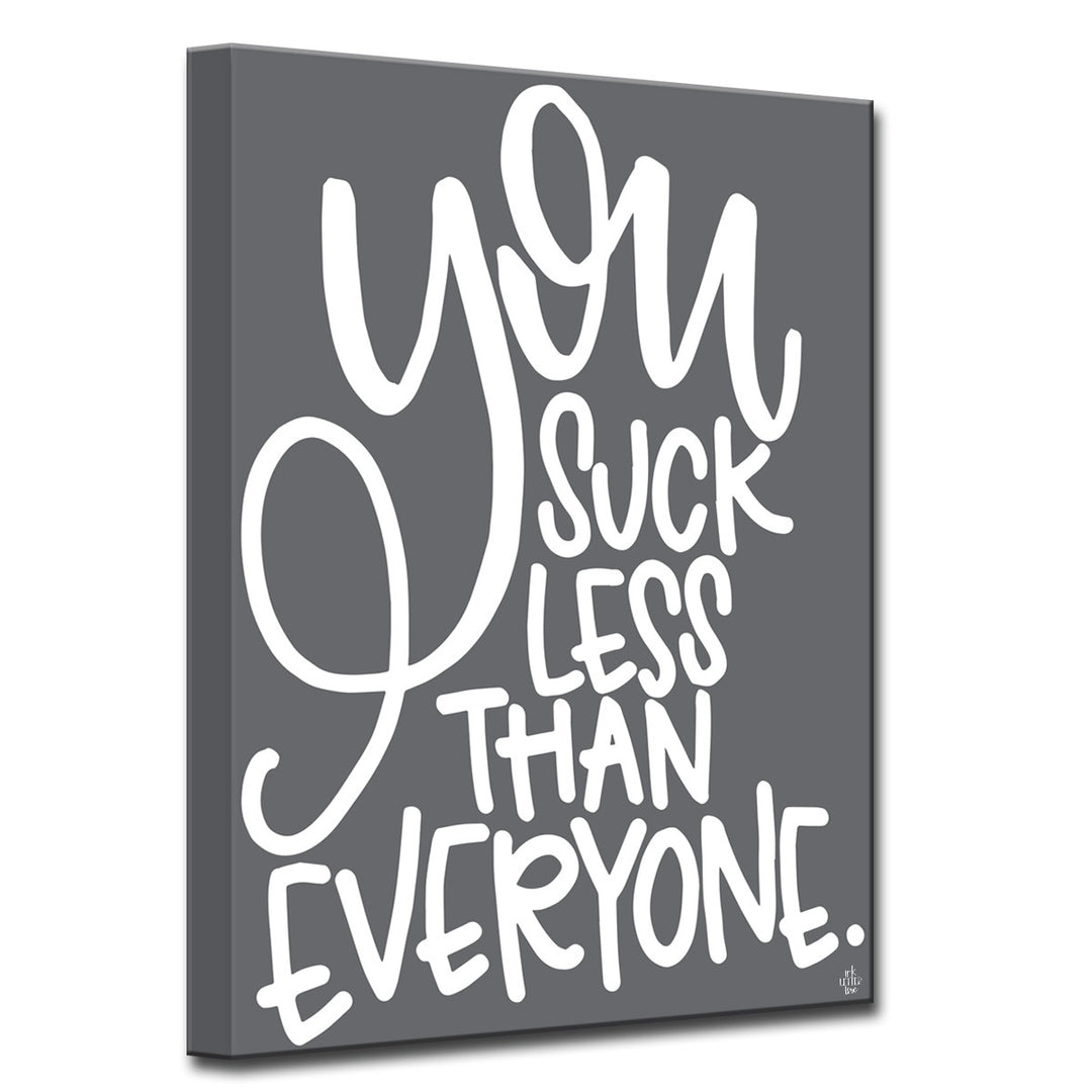 'You Suck Less' Wrapped Canvas Wall Art