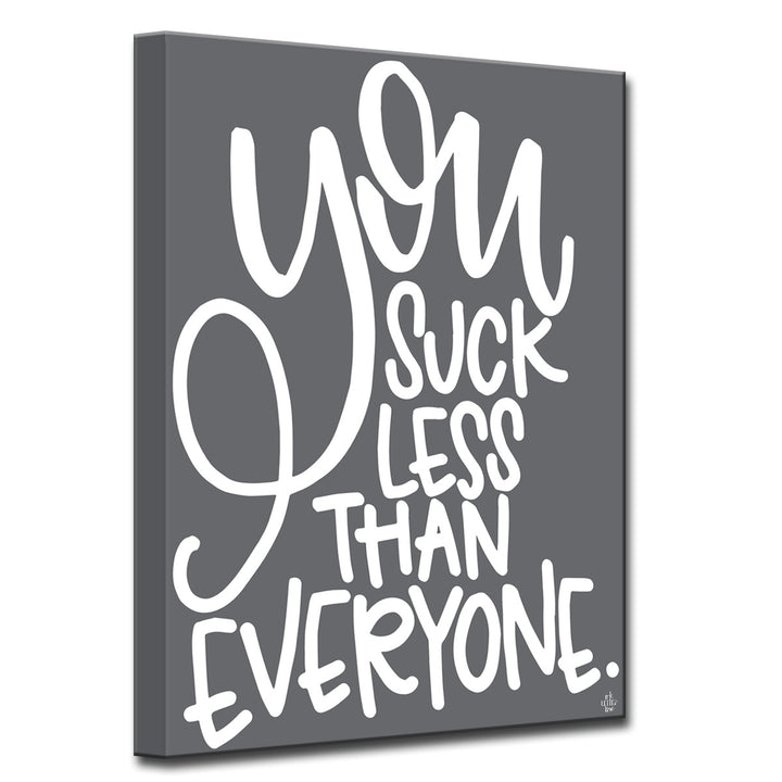 'You Suck Less' Wrapped Canvas Wall Art