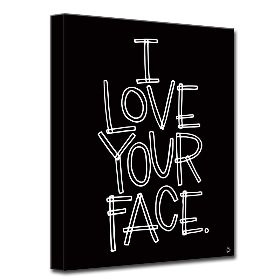 'I Love Your Face' Wrapped Canvas Wall Art