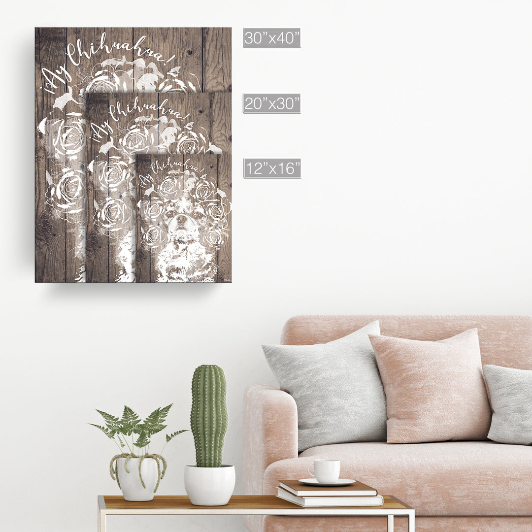 Ay Chihuahua'  Dog Wall Art