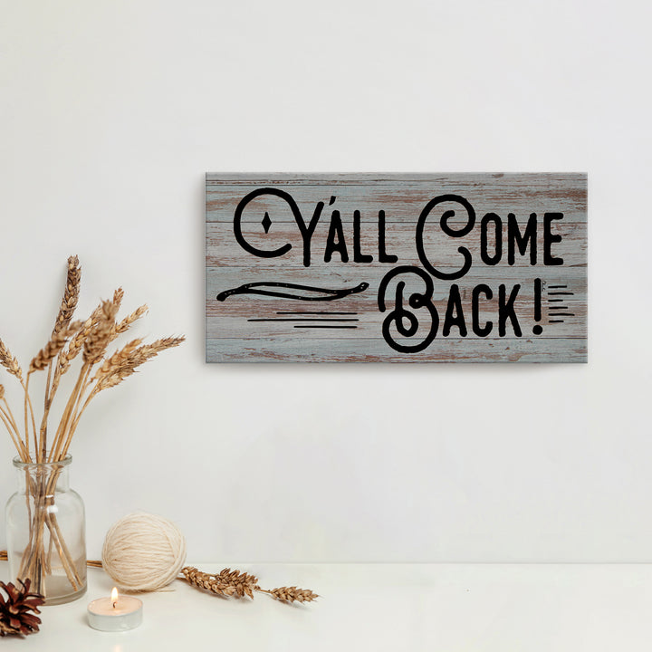 'Y'all Come Back' Wrapped Canvas Wall Art
