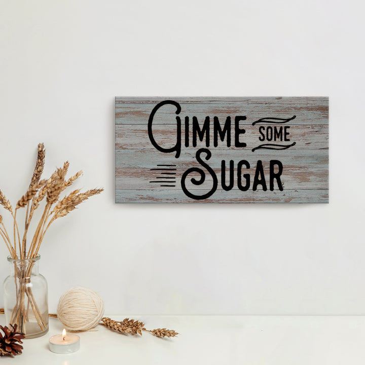 'Gimme Some Sugar' Wrapped Canvas Wall Art
