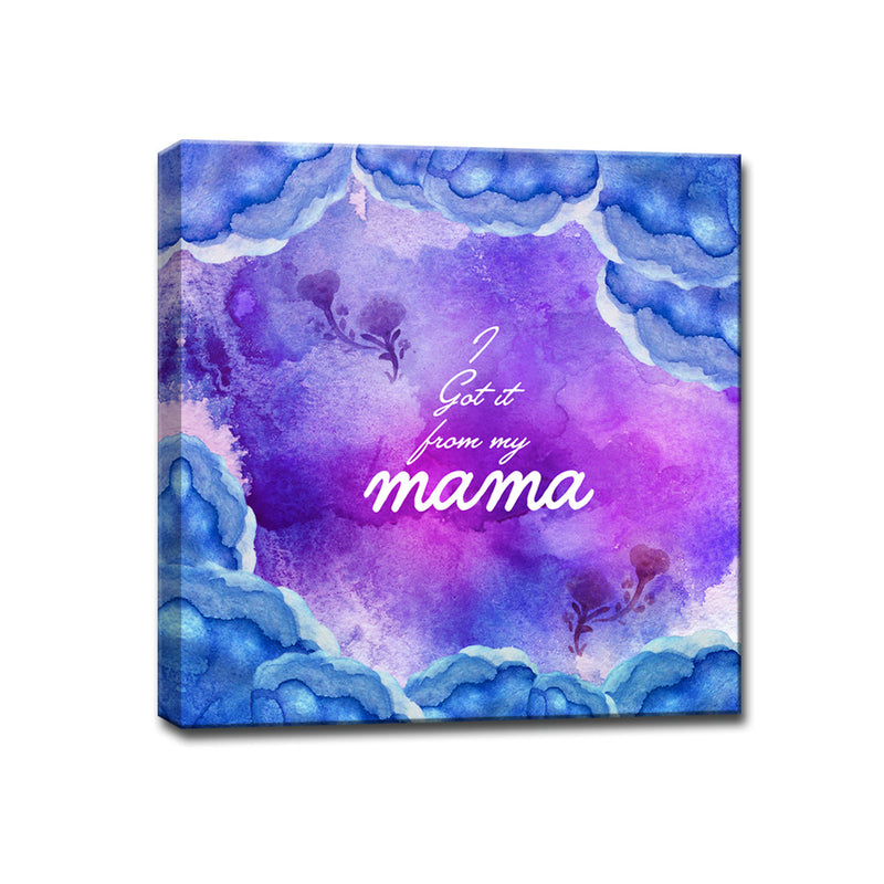 I Got it from my Mama' Wrapped Canvas Wall Art