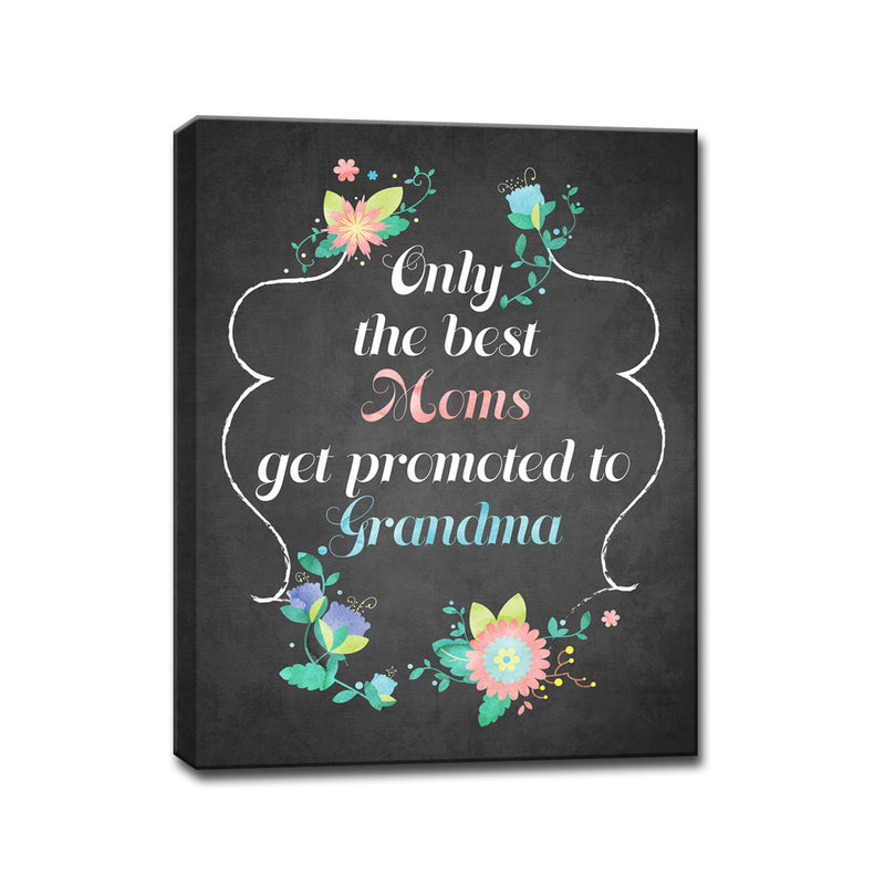 Only the best Moms get Promoted to Grandma' Wrapped Canvas Wall Art