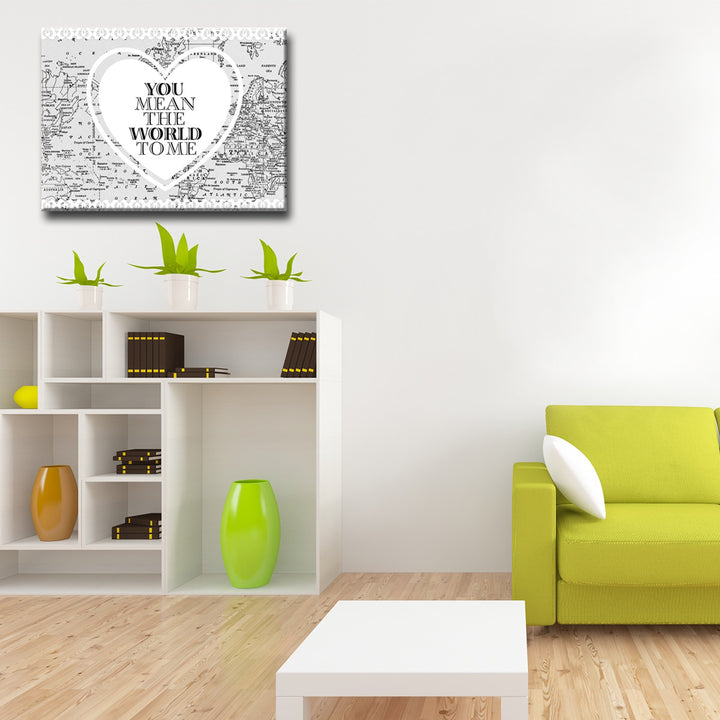 You Mean the World to Me' Wrapped Canvas Wall Art